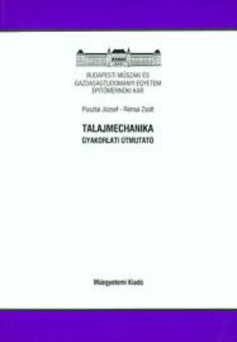 Pusztai József; Rémai Zsolt - Talajmechanika - Gyakorlati útmutató