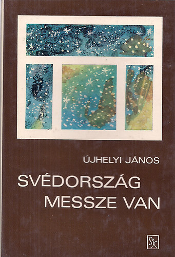 jhelyi Jnos - Svdorszg messze van
