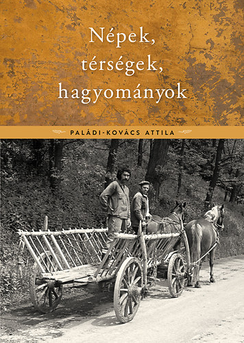 Paldi-Kovcs Attila - Npek, trsgek, hagyomnyok