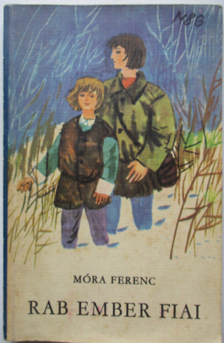 M�ra Ferenc - Rab ember fiai