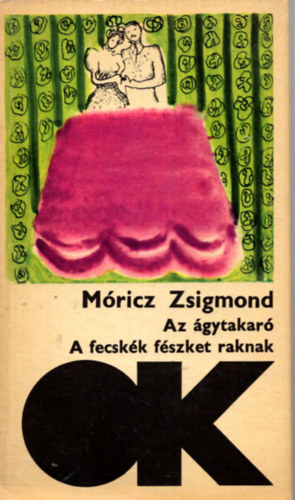 Varga Katalin  M�ricz Zsigmond (Szerk.), R�z P�l (szerk.) - Az �gytakar� - A fecsk�k f�szket raknak (Olcs� k�nyvt�r)