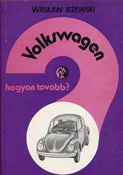 Wieslaw Jezewski - Volkswagen: Hogyan tov�bb?