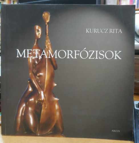 Kurucz Rita - Metamorfzisok