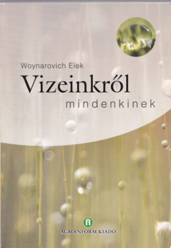 Dr. Woynarovich Elek - Vizeinkrl mindenkinek VIZEINK MAGNLETE KZGY