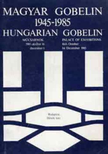 Mcsarnok - Magyar gobelin 1945-1985 Mcsarnok 1985. (hungarian gobelin)