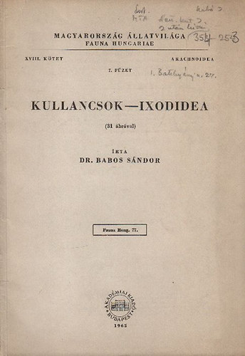 Babos Sndor dr. - Kullancsok - Ixodidea (Magyarorszg llatvilga - Fauna Hungariae 77. XVIII. ktet, Arachnoidea 7. fzet)