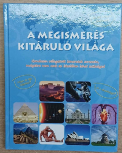 Bolgr Katalin  (Fordtotta) - A megismers kitrul vilga - Gondosan vlogatott ismeretek sorozata, melyekre nem csak az iskolban lehet szksged