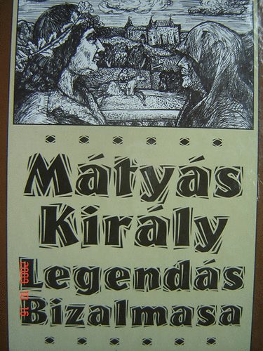 Kis Jzsef - Mtys kirly legends bizalmasa - trtnelmi regny 1443-1490
