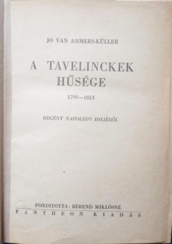 Jo Van Ammers-Kller - A Tavelinckek hsge 1799-1813 (regny Napoleon idejbl)