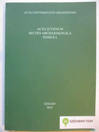 Rvsz Lszl - Acta iuvenum - sectio archaeologica Tomus I.