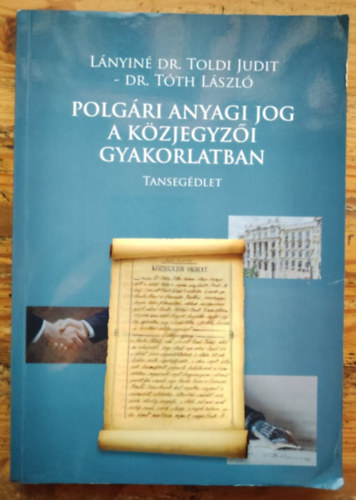 Lnyin Dr. Toldi Judit- Dr. Tth Lszl - Polgri anyagi jog a kzjegyzi gyakorlatban- tansegdlet