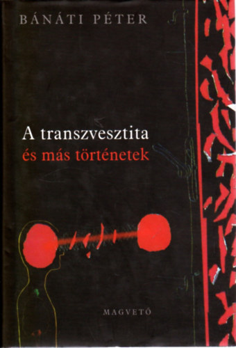 Bnti Pter - A transzvesztita s ms trtnetek