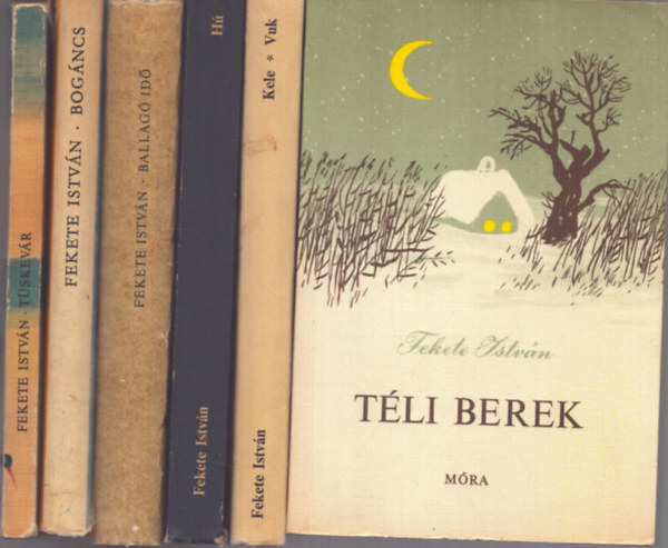 Fekete Istvn - 6 db Fekete Istvn ktet: Tli berek - Kele, Vuk - H - Ballag id - Bogncs - Tskevr