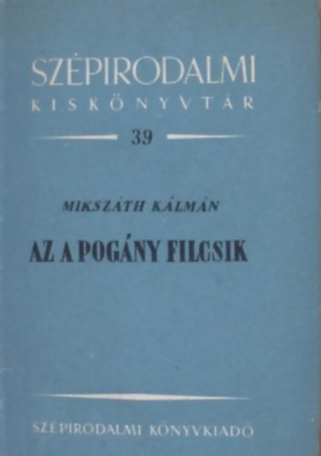 Mikszth Klmn - Az a pogny filcsik