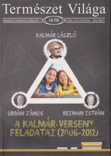 Staar Gyula  (fszerk.) - A Kalmr-verseny feladatai (2006-2012)- Termszet vilga 2014/I. klnszm