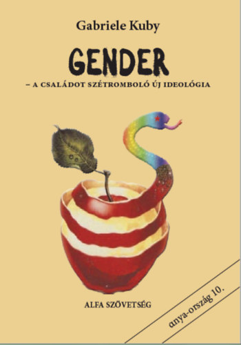 Gabriele Kuby - GENDER - a csal�dot sz�trombol� �j ideol�gia - Dedik�lt!