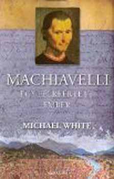 Michael White - Machiavelli - Egy f�lre�rtett ember
