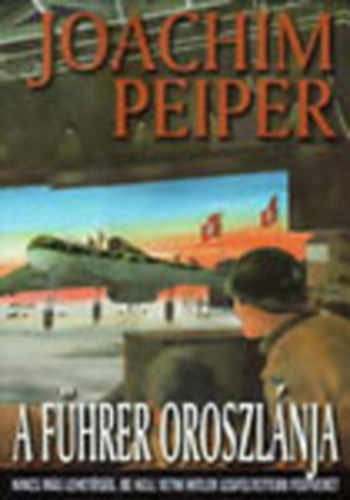 Joachim Peiper - A Fhrer oroszlnja