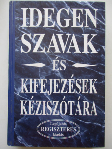 Mer�nyi k�nyvkiad� - Idegen szavak �s kifejez�sek k�zisz�t�ra (regiszteres)
