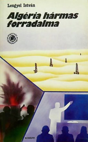 Lengyel Istv�n - Alg�ria h�rmas forradalma