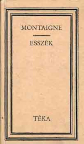 Michel Eyquem de Montaigne - Esszk (Montaigne)