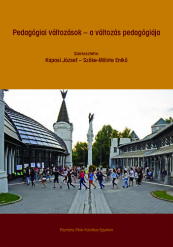 Szőke-Milinte Enikő - Pedagógiai változások - a változás pedagógiája