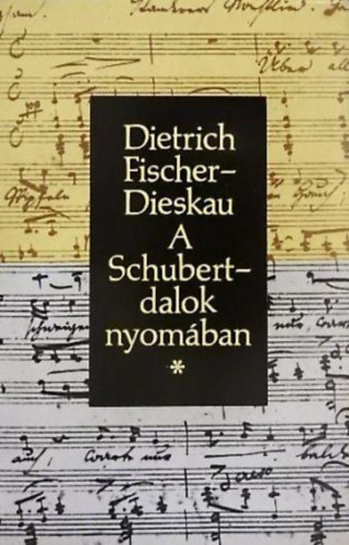 Dietrich Fischer-Dieskau - A Schubert-dalok nyomban
