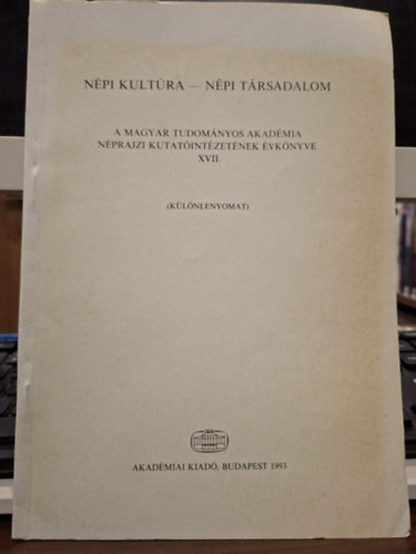 Hofer Tam�s - N�pi Kult�ra - N�pi T�rsadalom, A Magyar Tudom�nyos Akad�mia N�prajzi Kutat�int�zet�nek �vk�nyve XVII. (K�l�nlenyomat): A t�r�k h�dolts�g hat�sa a magyar paraszti m�velts�gre