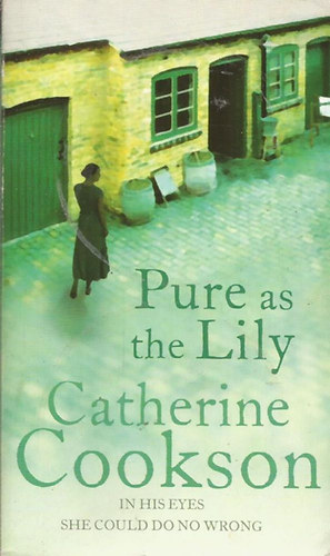 Catherine Cookson - Pure As The Lily