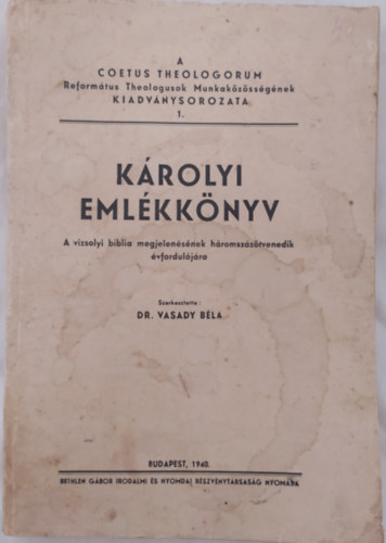 Vasady B�la dr.  (szerk.) - K�rolyi eml�kk�nyv (Coetus Theologorum)