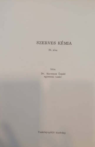 Dr. Kucsman �rp�d - Szerves k�mia IV.