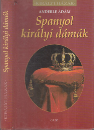 Anderle dm - Spanyol kirlyi drmk (Kirlyi hzak)