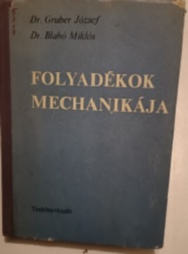 Dr. Gruber Jzsef-Blah Mikls - Folyadkok mechanikja