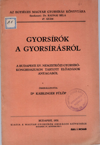 Kaiblinger Flp dr. - Gyorsrk a gyorsrsrl- A Budapesti XV. Nemzetkzi Gyorsrkongresszuson tartott eladsok anyagbl