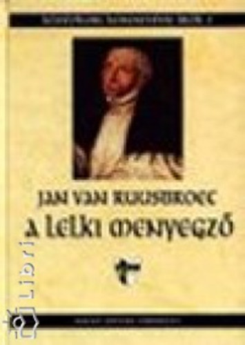 J. van Ruusbroec - A lelki menyegz