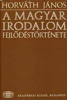 Horv�th J�nos - A magyar irodalom fejl�d�st�rt�nete