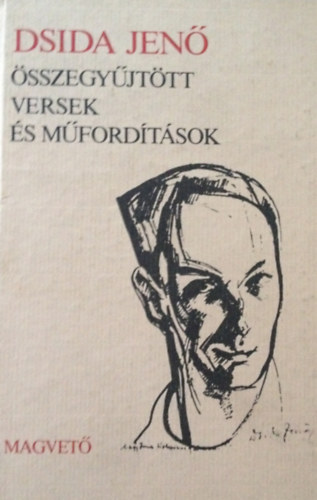 Dsida Jen� - Dsida Jen� �sszegy�jt�tt versek �s m�ford�t�sok