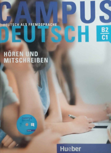 Raindl - Bayerlein - Campus Deutsch - B2-C1 - Hren und Mitschreiben