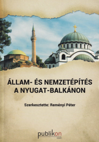Remnyi Pter  (szerk.) - llam- s nemzetpts a Nyugat-Balknon