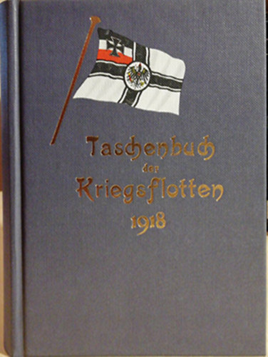 Kapit�nleutnant B. Weyer  (Herausgegeben) - Taschenbuch der Kriegsflotten - XIX. Jahrgang - 1918