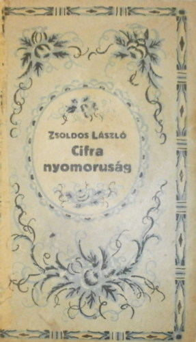 Zsoldos Lszl - Cifra nyomorusg