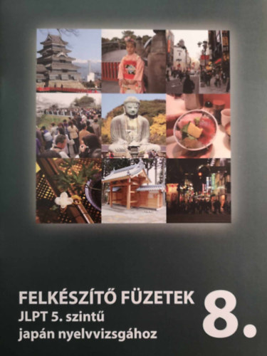 Felkészítő füzetek JLPT 5. szintű japán nyelvvizsgához 8.
