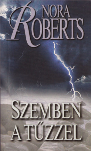 Nora Roberts - Szemben a tzzel (A  Hrom Nvr szigete 3.)