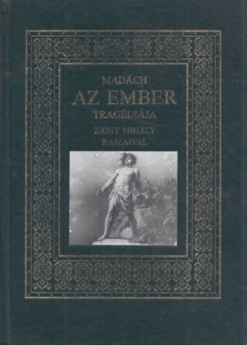 Madch Imre - Az ember tragdija (Zichy Mihly rajzaival) (reprint)