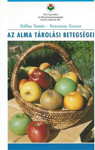 K�llay Tam�s - Rozsnyay Zsuzsa - Az alma t�rol�si betegs�gei