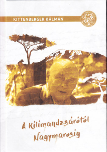 Kittenberger Klmn - A Kilimandzsrtl Nagymarosig