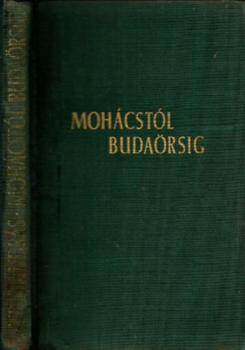 Szepesi András - Mohácstól Budaörsig (Történelmi tanulmány)