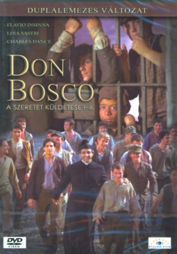 Ludovico Gasparini - Don Bosco - A szeretet k�ldet�se I-II. (Duplalemezes v�ltozat)