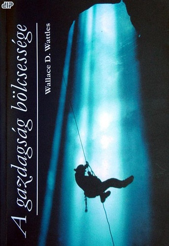 Wallace D. Wattles - A gazdags�g b�lcsess�ge