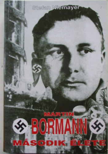 Stefan Niemayer - Martin Bormann msodik lete